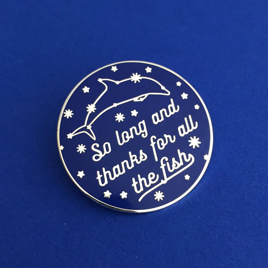 So Long And Thanks For All The Fish Enamel Pin